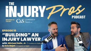 Two men sit at a table with microphones, recording episode 10 of The Injury Pros Podcast titled "Building an Injury Lawyer." Podcast logos and guest names are displayed on the image.